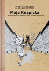 Moja Knapicka. Wspomnienia ze śląskiego placu lat pięćdziesiątych