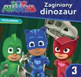 Pidżamersi. Część 3. Zaginiony dinozaur