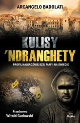 Kulisy Ndranghety. Profil najgroźniejszej mafii na świecie