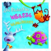 WIERSZE DLA NAJMŁODSZYCH JAN BRZECHWA