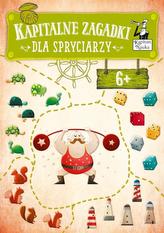 KAPITALNE ZAGADKI DLA SPRYCIARZY 6+ KAPITAN NAUKA 9788366053274