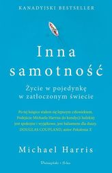 Inna samotność. Życie w pojedynkę w zatłoczonym świecie