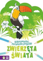ZWIERZĘTA ŚWIATA KOLOROWANKI NA KAŻDĄ PO ZS 9788381541145