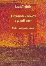 Aktywizowanie odbiorcy a gatunki mowy Wiedza i umiejętności uczniów