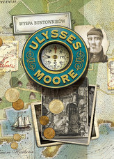 Ulysses Moore. Tom 16. Wyspa Buntowników