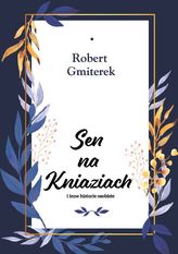 Sen na Kniaziach i inne historie