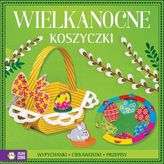 Wielkanocne koszyczki. Wypychanki, ciekawostki