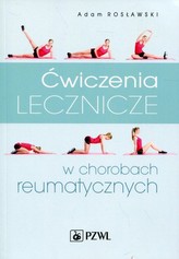ĆWICZENIA LECZNICZE W CHOROBACH REUMATY CZNYCH PZWL 9788320054354