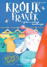 KRÓLIK FRANEK I ZGUBA W CENTRUM HANDLOWY WILGA   9788328064232