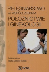 PIELĘGNIARSTWO WE WSPÓŁCZESNYM POŁOŻNIC TWIE I GINEKOLOGII 9788320051254