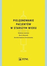 PIELĘGNOWANIE PACJENTÓW W STARSZYM WIEKU PZWL 9788320054972