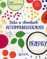 DIETA W CHOROBACH AUTOIMMUNOLOGICZNYCH P RZEPISY PZWL 9788320055719