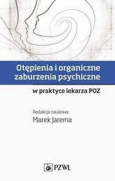 OTĘPIENIA I ORGANICZNE ZABURZENIA PSYCHI CZNE W PRAKTYCE LEKARZA POZ9788320055443