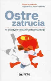 OSTRE ZATRUCIA W PRAKTYCE RATOWNIKA MEDY CZNEGO PZWL 9788320055993