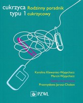 CUKRZYCA TYPU 1 RODZINNY PORADNIK CUKRZY COWY PZWL 9788320056044
