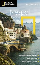 Przewodnik National Geographic. Neapol i południowe Włochy, wydanie 2