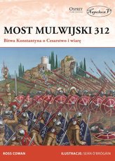 Most Mulwisjki 312. Bitwa Konstantyna o cesarstwo i wiarę