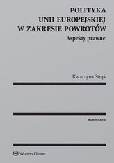 Polityka UE w zakresie powrotów. Aspekty prawne