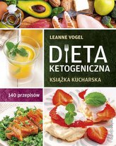 Dieta ketogeniczna. Książka kucharska
