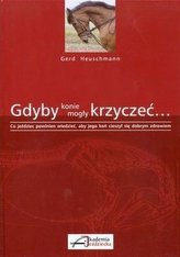 Gdyby konie mogły krzyczeć...