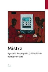 Mistrz. Ryszard Przybylski (1928-2016) in memoriam