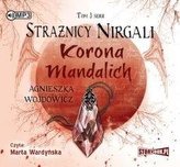 Strażnicy Nirgali T.3 Korona Mandalich audiobook