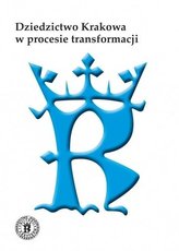 Dziedzictwo Krakowa w procesie transformacji