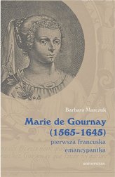 Marie de Gournay (1565-1645): pierwsza francuska..