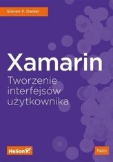 Xamarin. Tworzenie interfejsów użytkownika