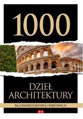 1000 dzieł architektury. Najciekawsze budowle