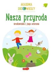 Akademia Eko wiedzy. Nasza przyroda