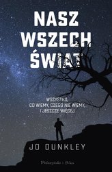 Nasz Wszechświat. Wszystko co wiemy czego nie..