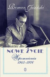 Nowe życie. Wspomnienia 1945-1976