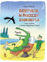Dentysta w paszczy krokodyla i inne historie...
