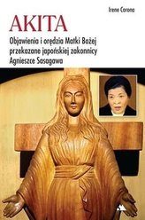 Akita. Objawienia i orędzia Matki Bożej