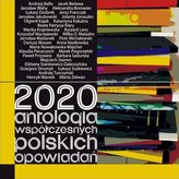 2020. Antologia współczesnych polskich opowiadań