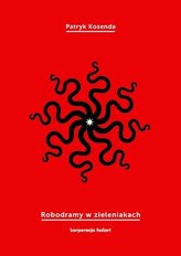 Robodramy w zieleniakach