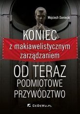 Koniec z makiawelistycznym zarządzaniem