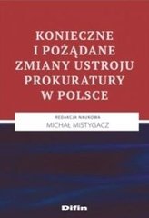 Konieczne i pożądane zmiany ustroju prokuratury...