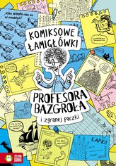 Komiksowe łamigłówki Prof. Bazgroła i zgranej..