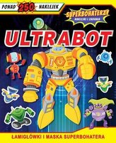 Superbohaterzy. Naklejki i zadania. Ultrabot