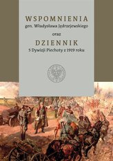 Wspomnienia gen. Władysława Jędrzejewskiego..