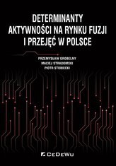 Determinanty aktywności na rynku fuzji i przejęć..