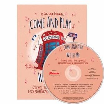 Come And Play With Me - piosenki do nauki j. ang. Come And Play With Me - piosenki do nauki j. ang.