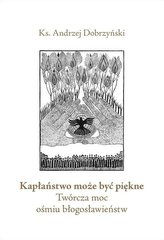 Kapłaństwo może być piękne
