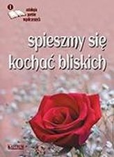 Spieszmy się kochać bliskich