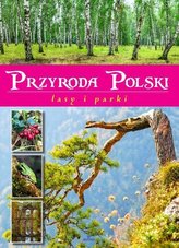 Przyroda Polski. Lasy i Parki