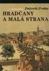 Zmizelá Praha - Hradčany a Malá Strana