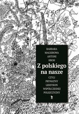 Z polskiego na nasze, czyli prywatny leksykon...