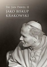Św. Jan Paweł II jako biskup krakowski